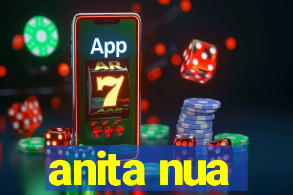 anita nua
